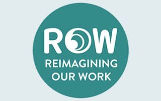 ROW - Reimagining Our Work