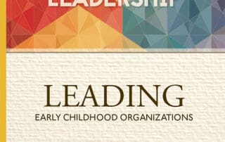 The Art of Leadership: Leading Early Childhood Organizations