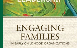 The Art of Leadership: Engaging Families in Early Childhood Organizations