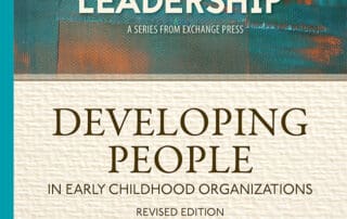 The Art of Leadership: Developing People In Early Childhood Organizations