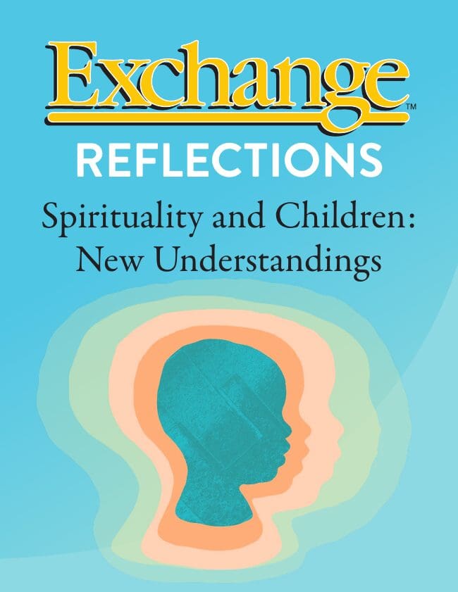 Exchange Reflections: Spirituality and Children, New Understandings