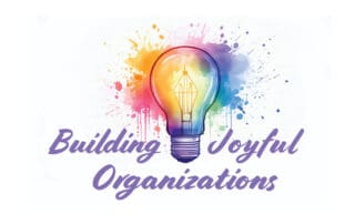Building Joyful Organizations; colorful watercolor lightbulb