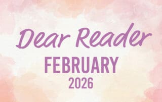 Dear Reader February 2026
