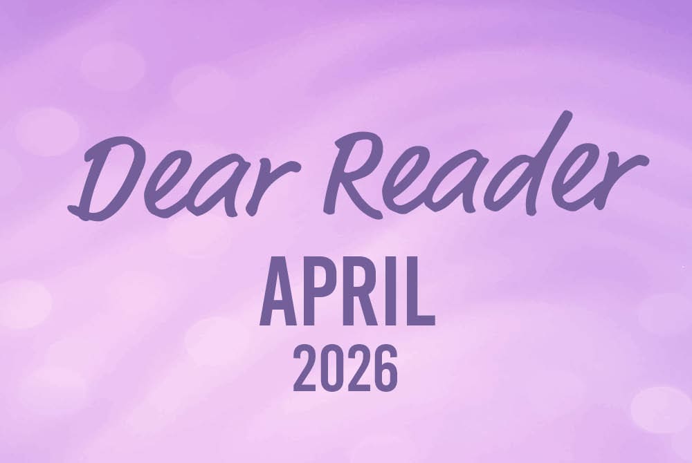 Dear Reader - April 2026